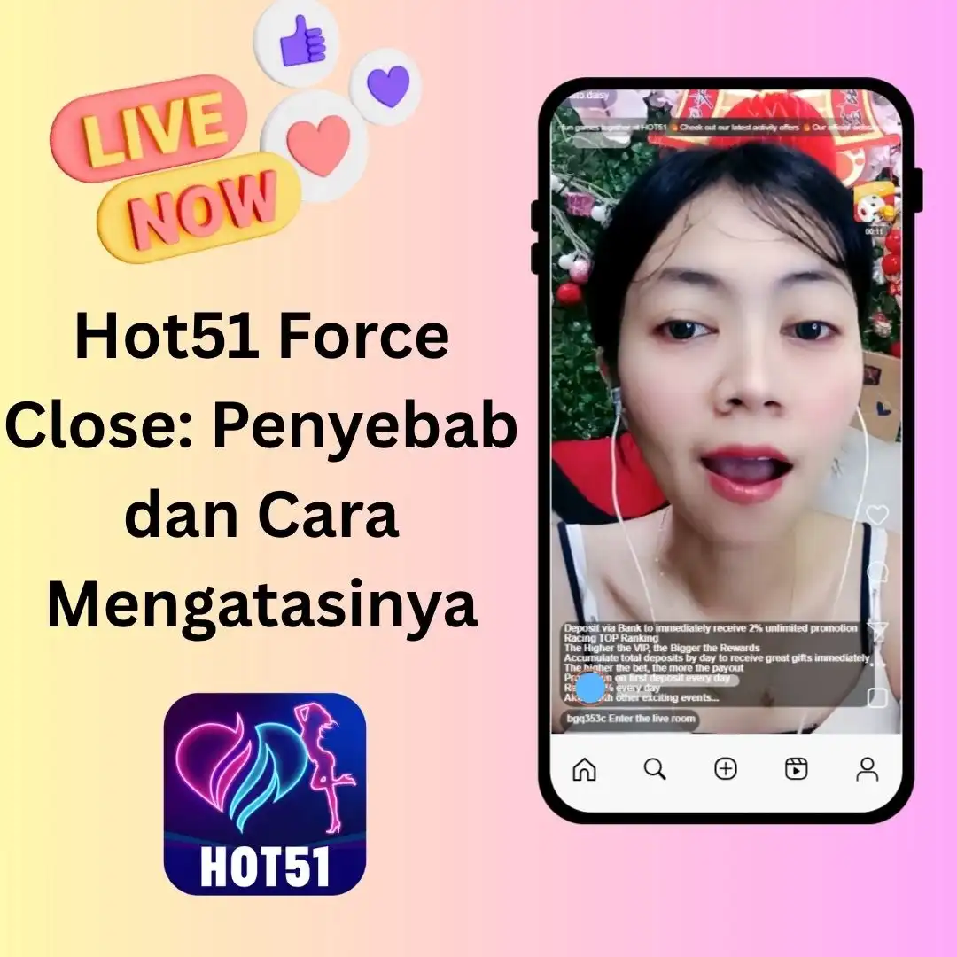 Hot51 Force Close: Penyebab dan Cara Mengatasinya