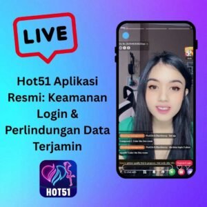 Hot51 Aplikasi Resmi: Keamanan Login & Perlindungan Data Terjamin