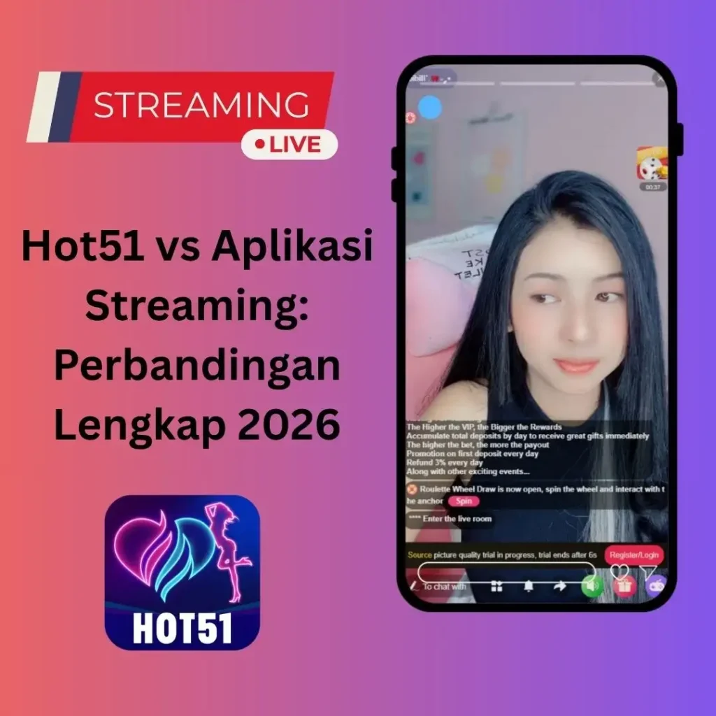 Hot51 vs Aplikasi Streaming: Perbandingan Lengkap 2026