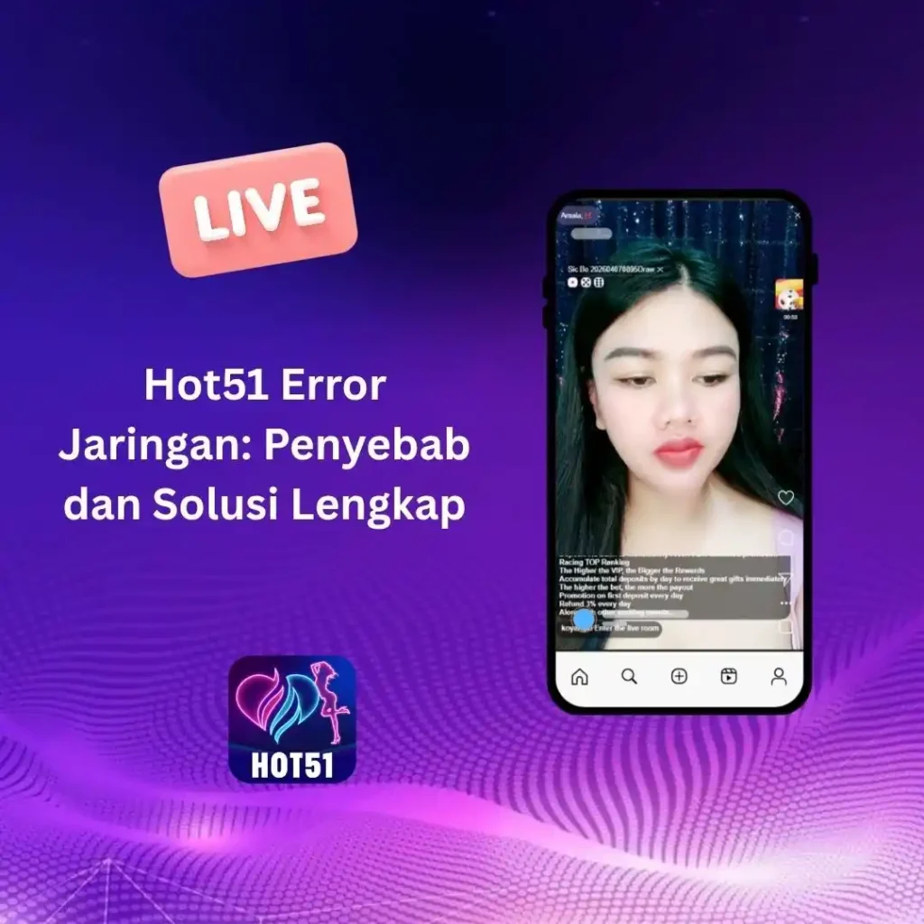 Hot51 Error Jaringan: Penyebab dan Solusi Lengkap