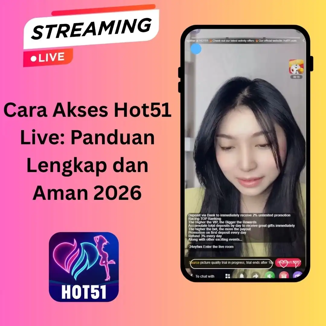 Cara Akses Hot51 Live: Panduan Lengkap dan Aman 2026