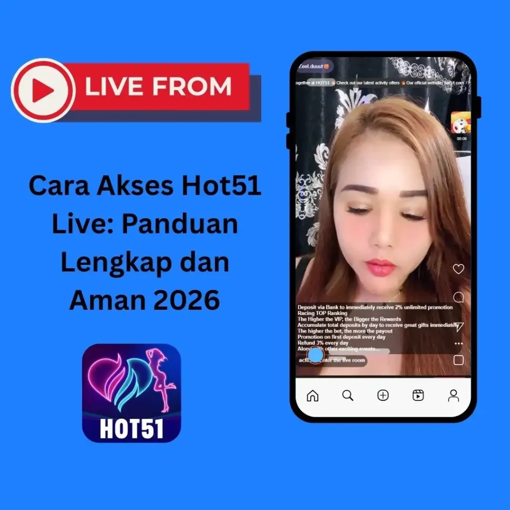 Cara Akses Hot51 Live: Panduan Lengkap dan Aman 2026