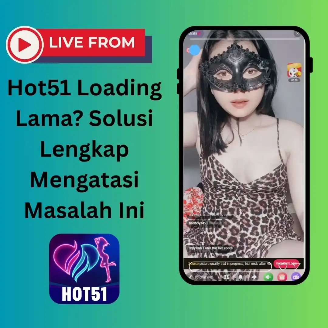 Hot51 Loading Lama? Solusi Lengkap Mengatasi Masalah Ini